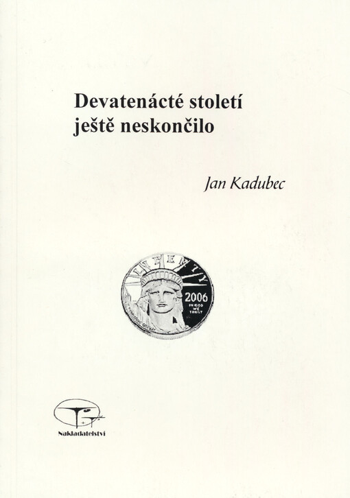 Devatenácté století ještě neskončilo