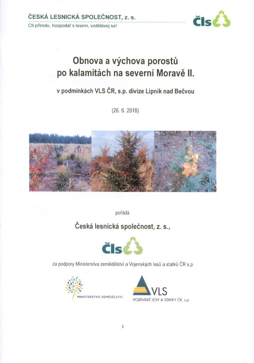 Obnova a výchova porostů po kalamitách na severní Moravě II. : v podmínkách VLS ČR, s.p. divize Lipník nad Bečvou : (26.6.2018)