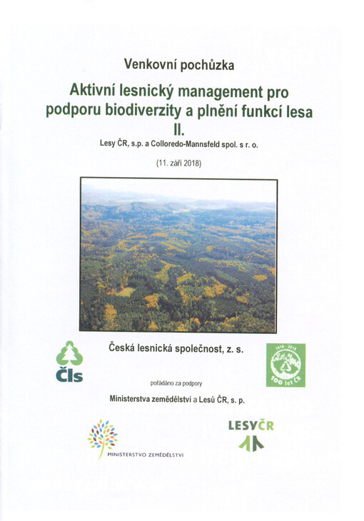 Aktivní lesnický management pro podporu biodiverzity a plnění funkcí lesa II. : venkovní pochůzka : Lesy ČR, s.p. a Colloredo-Mannsfeld spol. s r.o. : (11. září 2018)