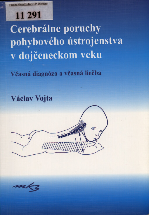 Cerebrálne poruchy pohybového ústrojenstva v dojčenskom veku : včasná diagnóza a včasná liečba