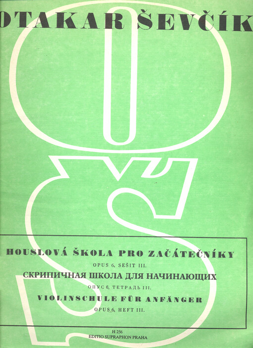 Houslová škola pro začátečníky, opus 6.Skripičnaja škola dlja načinajuščich, opus 6, tetrad‘ III. = Violinschule für Anfänger, Opus 6. Heft III. /Sešit III. =