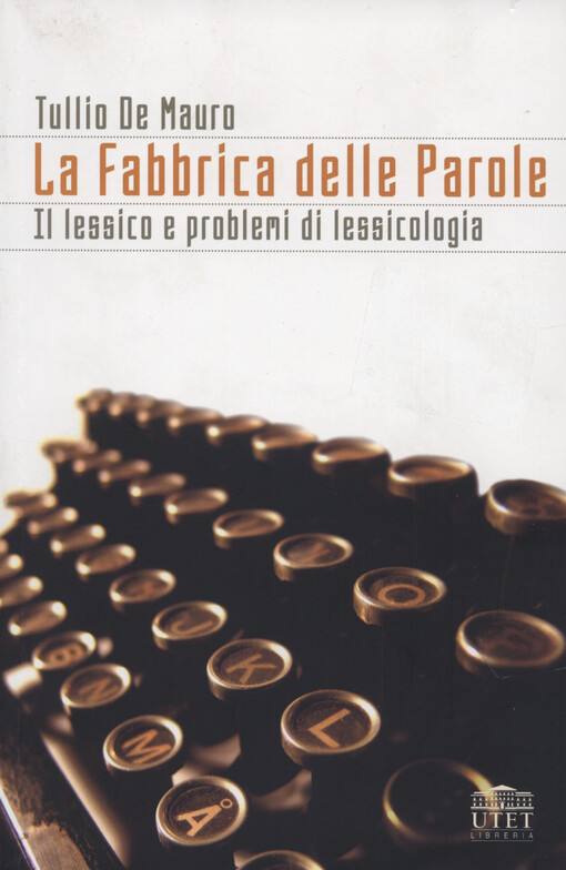 La fabbrica delle parole : il lessico e problemi di lessicologia