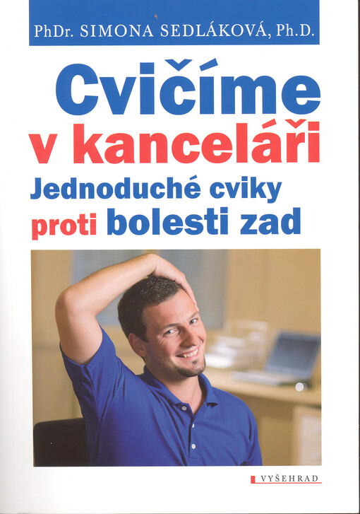 Cvičíme v kanceláři : jednoduché cviky proti bolesti zad