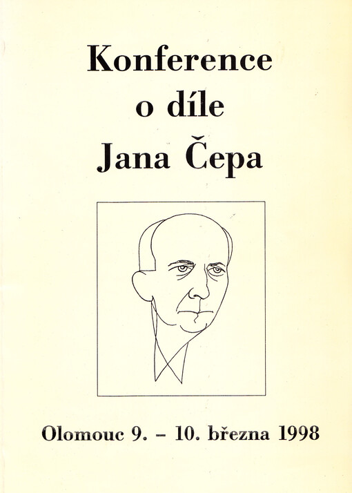 Konference o díle Jana Čepa : Olomouc 9.-10. března 1998.