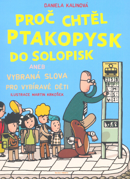 Proč chtěl ptakopysk do Solopisk, aneb, Vybraná slova pro vybíravé děti