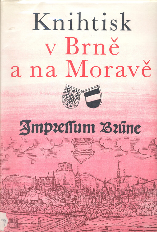 Knihtisk v Brně a na Moravě :sborník z konference Brno - 4. září 1986