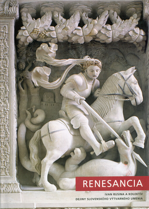 Dejiny slovenského výtvarného umenia. Renesancia : umenie medzi neskorou gotikou a barokom