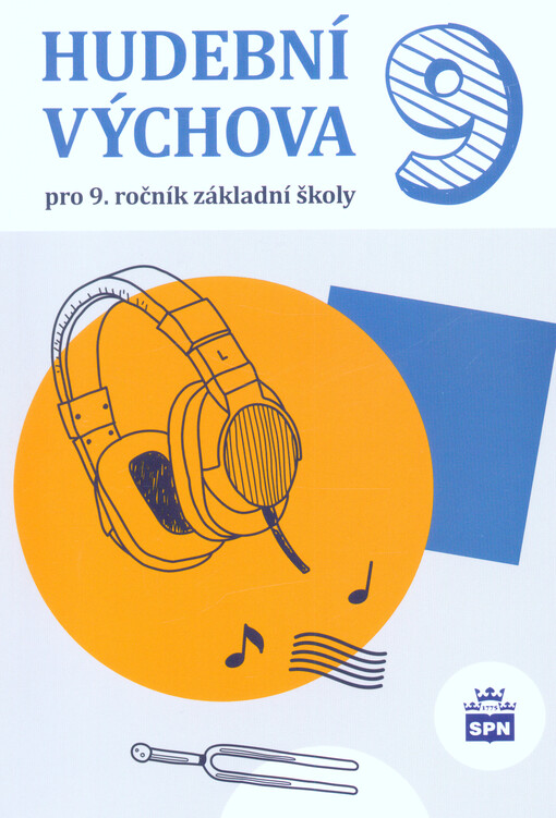Hudební výchova 9 pro 9. ročník základní školy a odpovídající ročníky víceletých gymnázií