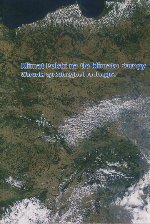 Klimat Polski na tle klimatu Europy : warunki cyrkulacyjne i radiacyjne