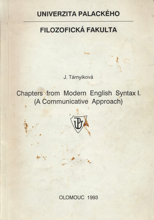 Chapters from Modern English Syntax I :(A Communicative Approach) : Určeno pro posl. filoz. a pedag. fakulty, PGS, rekvalifikanty