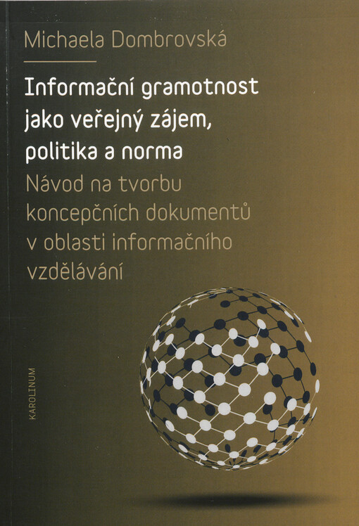Informační gramotnost jako veřejný zájem, politika a norma
