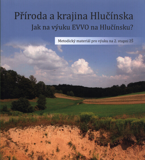 Příroda a krajina Hlučínska : jak na výuku EVVO na Hlučínsku?