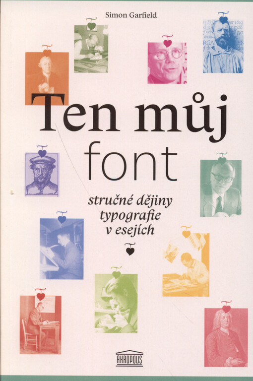Ten můj font: stručné dějiny typografie v esejích