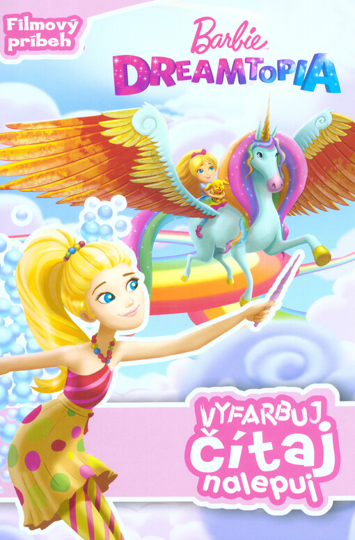 Barbie. Dreamtopia : vyfarbuj, čítaj, nalepuj