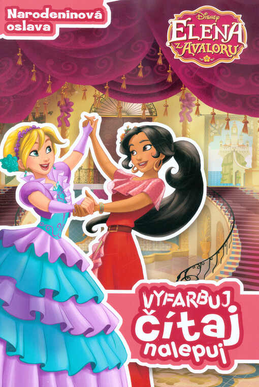 Elena z Avaloru. Narodeninová oslava : vyfarbuj, čítaj, nalepuj