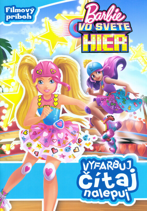 Barbie vo svete hier : vyfarbuj, čítaj, nalepuj