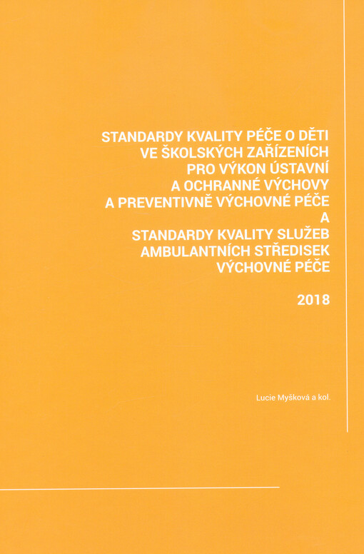 Standardy kvality péče o děti ve školských zařízeních pro výkon ústavní a ochranné výchovy a preventivně výchovné péče a standardy kvality služeb ambulantních středisek výchovné péče