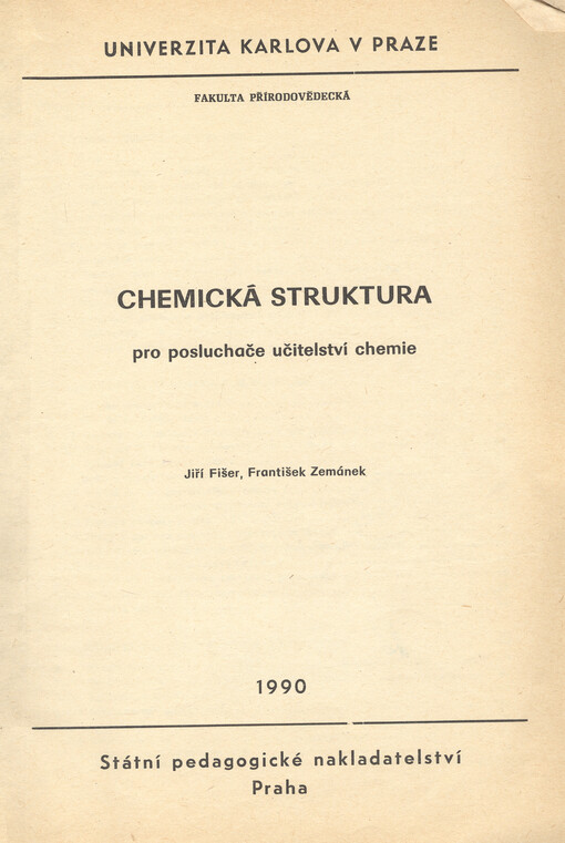 Chemická struktura pro posluchače učitelství chemie: určeno pro posl. fak. přírodověd