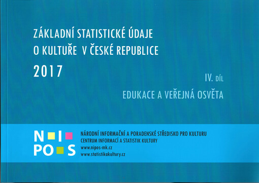 Základní statistické údaje o kultuře v České republice 2017. IV. Edukace a veřejná osvěta
