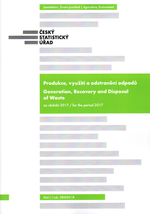 Produkce, využití a odstranění odpadů za období 2017 = Generation, recovery and disposal of waste for the period 2017