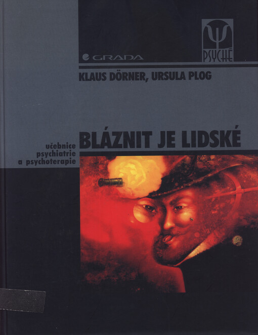 Bláznit je lidské: učebnice psychiatrie a psychoterapie