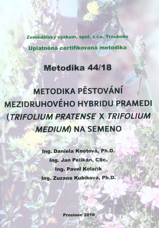 Metodika pěstování mezidruhového hybridu Pramedi (Trifolium pratense x Trifolium medium) na semeno : uplatněná certifikovaná metodika