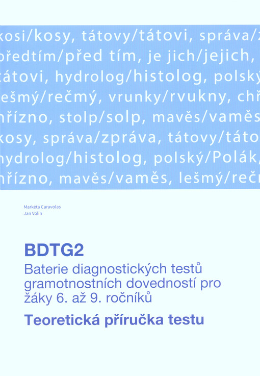 BDTG2 : baterie diagnostických testů gramotnostních dovedností pro žáky 6. až 9. ročníků : teoretická příručka testu