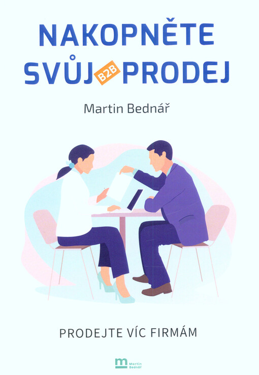 Nakopněte svůj B2B prodej : prodejte víc firmám