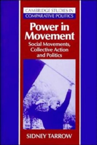 Power in movement : social movements, collective action und politics