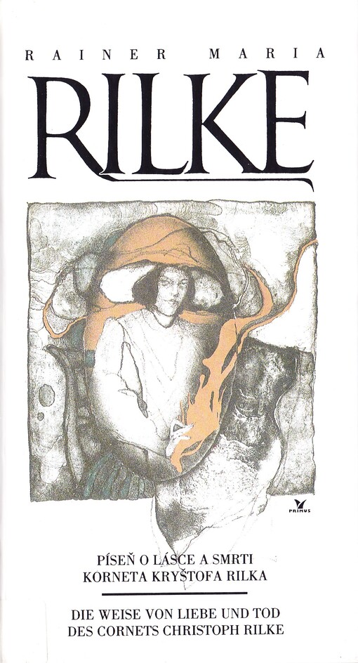 Píseň o lásce a smrti korneta Kryštofa Rilka = Die Weise von Liebe und Tod des Cornets Christoph Rilke