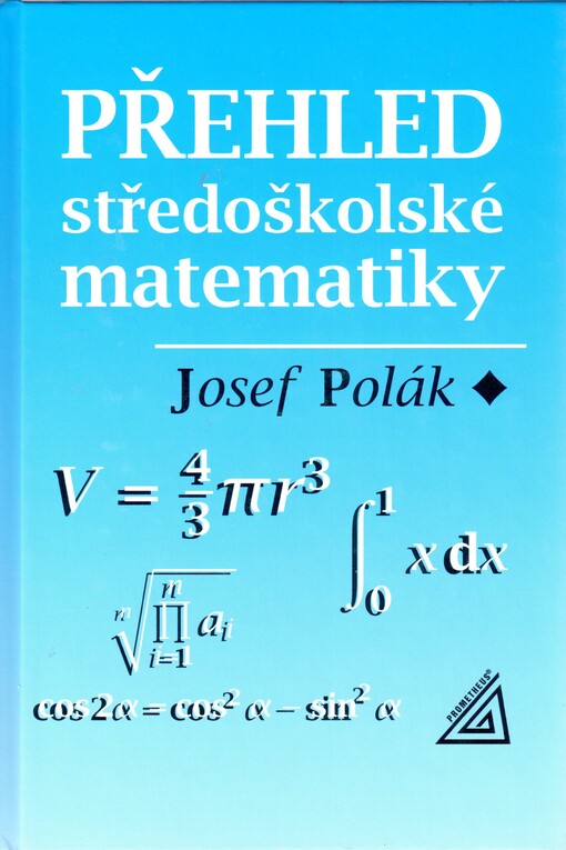 Přehled středoškolské matematiky - J.Polák