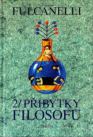 Příbytky filosofů a hermetický symbolismus ve vztahu k posvátnému umění a esoterismu velkého díla, 2. díl