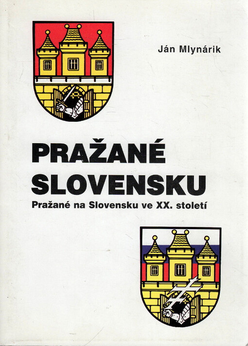 Pražané Slovensku : Pražané na Slovensku ve XX. století