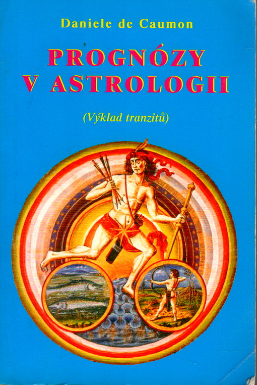 Prognózy v astrologii : (výklad tranzitů)