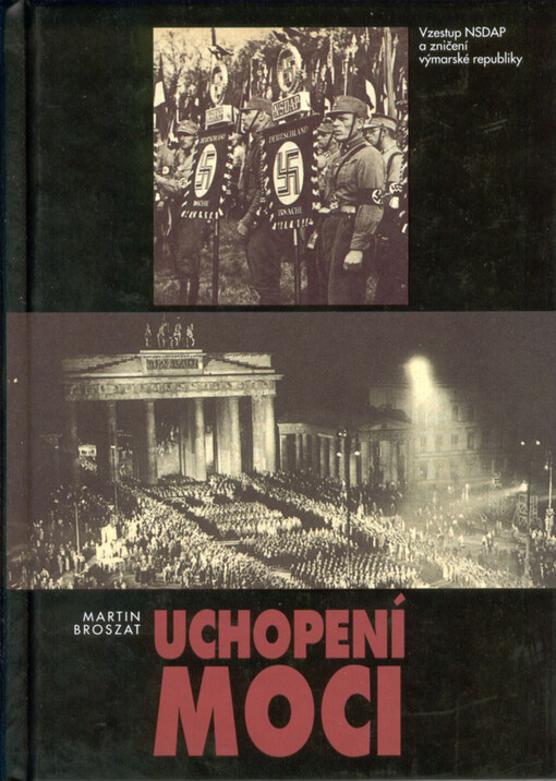 Uchopení moci: vzestup NSDAP a zničení výmarské republiky
