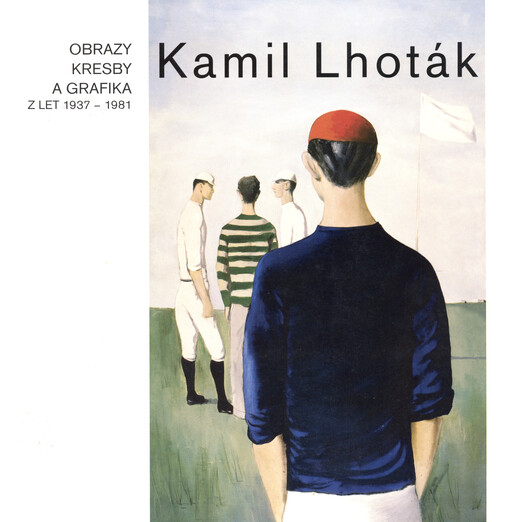 Kamil Lhoták : (obrazy, kresby a grafika z let 1937-1981) : [Alšova jihočeská galerie Hluboká nad Vltavou, Wortnerův dům AJG, České Budějovice, 12.12.2002-2.2.2003 : Oblastní galerie Vysočiny Jihlava, 13.2.-6.4.2003 : Východočeská galerie Pardubice, Dům U Jonáše, 15.4.-15.6.2003