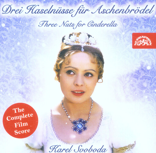 Drei Haselnüsse für Aschenbrödel = Three nuts for Cinderella : the complete film score
