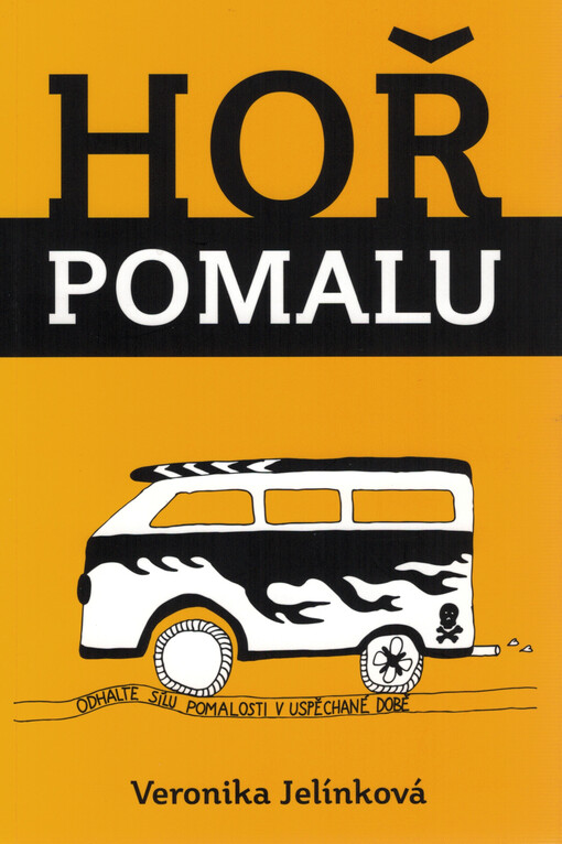 Hoř pomalu : objevte sílu pomalosti v uspěchané době
