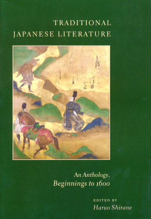 Traditional Japanese literature : an anthology, beginnings to 1600