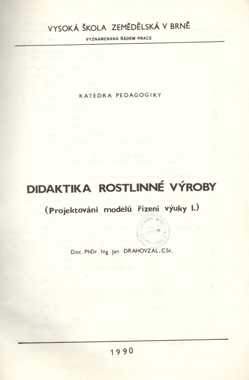 Didaktika rostlinné výroby : projektování modelů řízení výuky I : určeno pro posl. všech fakult VŠZ v Brně