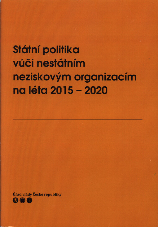 Státní politika vůči nestátním neziskovým organizacím na léta 2015-2020 =: State policy with respect to non-governmental organizations for the years 2015-2020