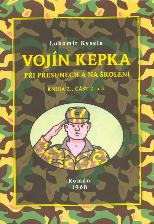 Vojín Kepka : román. Kniha 2., část 2. a 3., Při přesunech a na školení