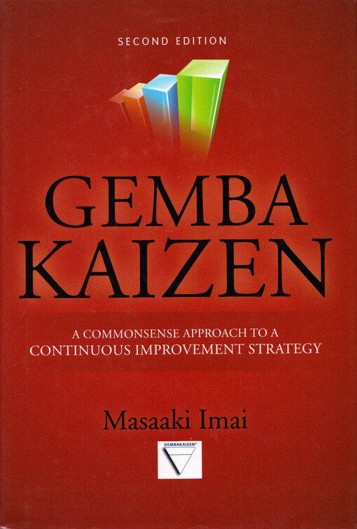 Gemba kaizen : a commonsense approach to a continuous improvement strategy