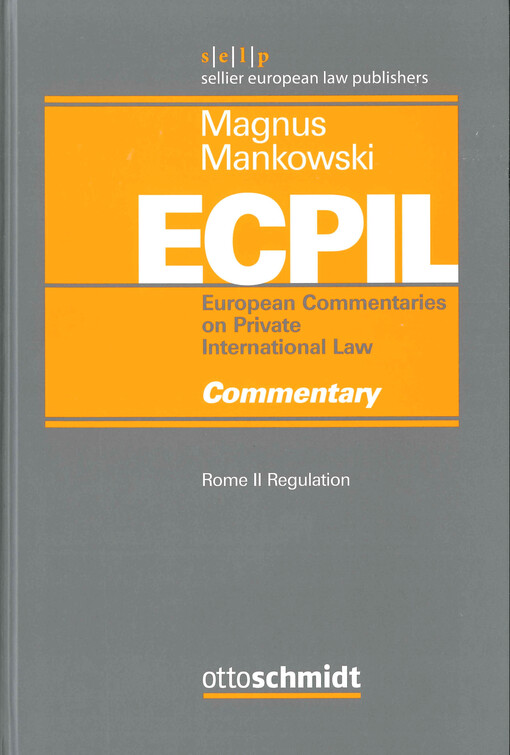 European commentaries on private international law (ECPIL) : commentary. Volume III, Rome II regulation