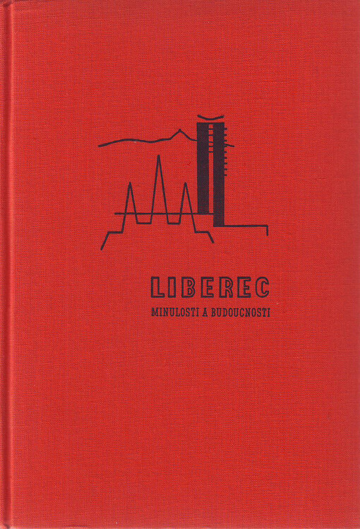 Liberec minulosti a budoucnosti