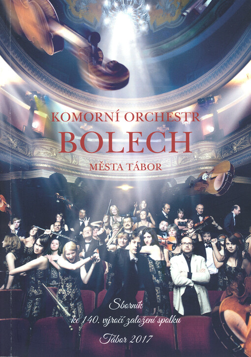 Komorní orchestr Bolech města Tábora : sborník ke 140. výročí založení spolku