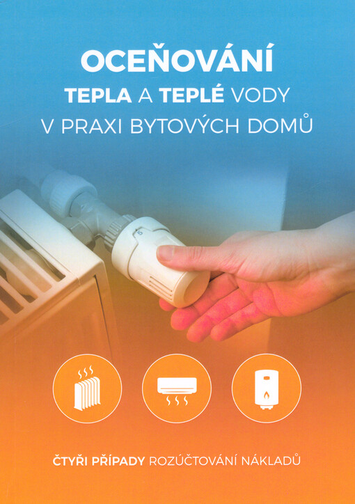Oceňování tepla a teplé vody v praxi bytových domů : čtyři případy rozúčtování nákladů