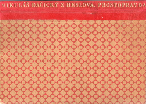 Knížce této teď nedávno Prostopravda jméno dáno =Veritatis fautor huius libelli autor Nicolaus de Heslova : anno christi 1620