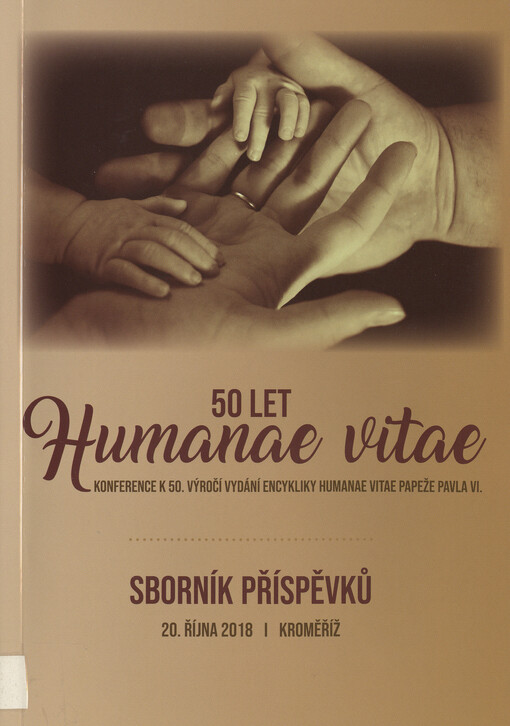 50 let Humanae vitae : sborník z konference k 50. výročí vydání encykliky Humanae vitae papeže Pavla VI.