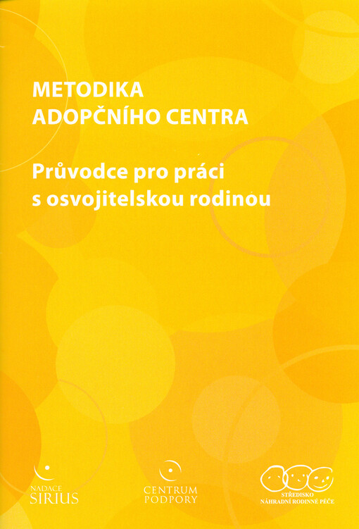 Metodika adopčního centra : průvodce pro práci s osvojitelskou rodinou